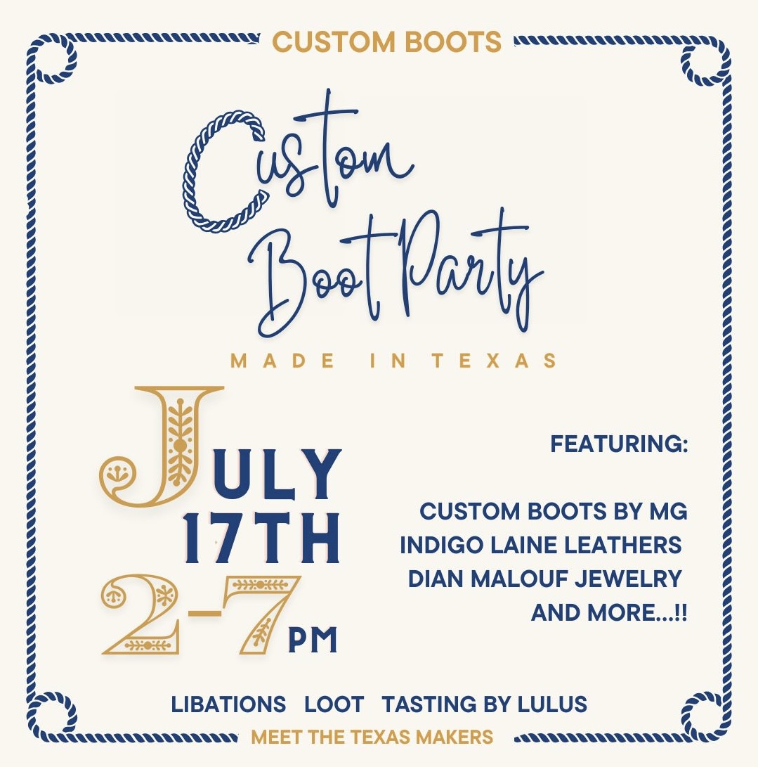 Custom Boot Party – July 17th | 2–7 PM | Meet the Texas Makers